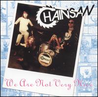 Chainsaw - We Are Not Very Nice lyrics