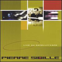 Pierre Sibille - Live au Satellit Cafe lyrics