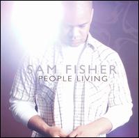 Sam Fisher - People Living lyrics