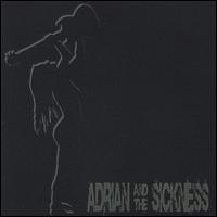 Adrian and the Sickness - Adrian and the Sickness lyrics