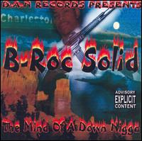 B-Roc Solid - The Mind of a Down Nigga lyrics
