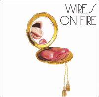 Wires on Fire - Wires on Fire lyrics