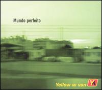 Yellow W Van - Mundo Perfeito lyrics
