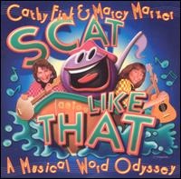 Cathy Fink & Marcy Marxer - Scat Like That: A Musical Word Odyssey lyrics