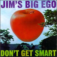 Jim's Big Ego - Don't Get Smart lyrics