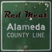Red Meat - Alameda County Line lyrics