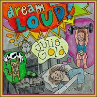 Julie Gold - Dream Loud lyrics