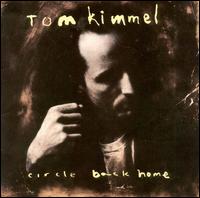 Tom Kimmel - Circle Back Home lyrics