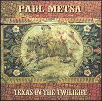 Paul Metsa - Texas in the Twilight [live] lyrics