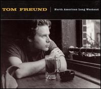 Tom Freund - North American Long Weekend lyrics