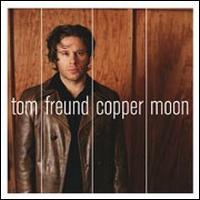 Tom Freund - Copper Moon lyrics