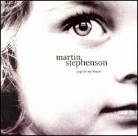 Martin Stephenson - Yogi in My House lyrics