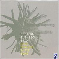 Esbjrn Svensson - Good Morning Susie Soho lyrics