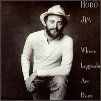Hobo Jim - Where Legends Are lyrics