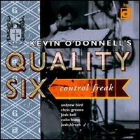 Kevin O'Donnell's Quality Six - Control Freak lyrics