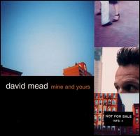 David Mead - Mine and Yours lyrics
