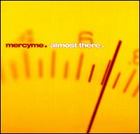 MercyMe - Almost There lyrics