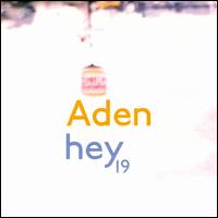 Aden - Hey 19 lyrics