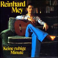 Reinhard Mey - Keine Ruhige Minute lyrics