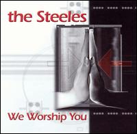 The Steeles - We Worship You lyrics
