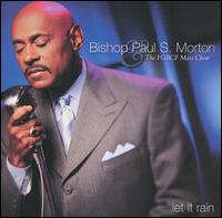 Bishop Paul S. Morton, Sr. - Let It Rain [live] lyrics