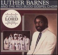 Luther Barnes - See What the Lord Has Done lyrics
