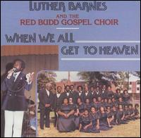 Luther Barnes - When We All Get to Heaven lyrics