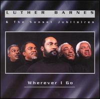 Luther Barnes - Wherever I Go lyrics
