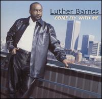 Luther Barnes - Come Fly With Me lyrics