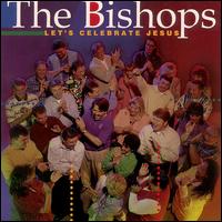 The Bishops - Let's Celebrate Jesus lyrics