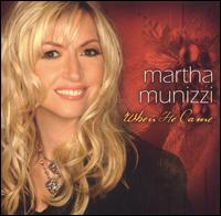 Martha Munizzi - When He Came lyrics