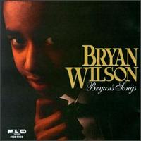Bryan Wilson - Bryan's Songs lyrics