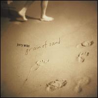 Jerry Wise - Grain of Sand lyrics