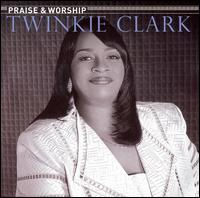 Twinkie Clark - Praise & Worship lyrics