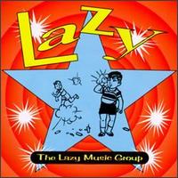 Lazy - The Lazy Music Group lyrics