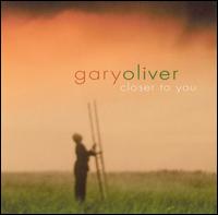 Gary Oliver - Closer to You lyrics
