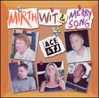 Ace & TJ - Mirth, Wit & Merry Song lyrics