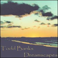 Todd Banks - Dreamscapes lyrics
