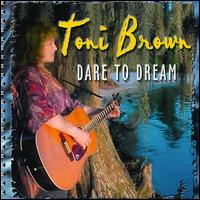 Toni Brown - Dare to Dream lyrics