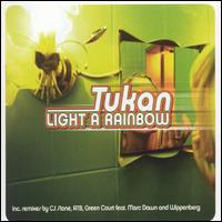 Tukan - Light a Rainbow [Germany CD] lyrics