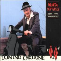 Tonino Carotone - Mondo Difficile lyrics