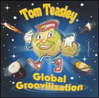 Tom Teasley - Global Groovilization lyrics