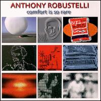 Anthony Robustelli - Comfort Is So Rare lyrics