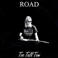 Too Tall Tom - Road lyrics