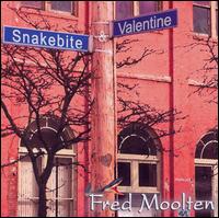 Fred Moolten - Snakebite And Valentine lyrics