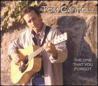 Tom Caroll - The One That You Forgot lyrics