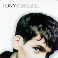 Tony Vincent - Tony Vincent lyrics