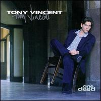 Tony Vincent - One Deed lyrics