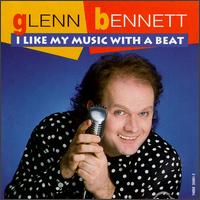 Glenn Bennett - I Like My Music with a Beat lyrics