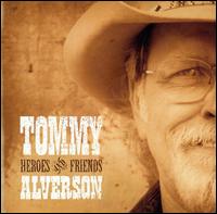 Tommy Alverson - Heroes and Friends lyrics